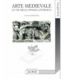 Paolo Piva: arte medievale le vie spazio liturgico ed.Jaca Book A11