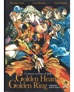 Golden heart golden ring le bizzarre avventure Jojo romanzo di Araki ed.Kappa 