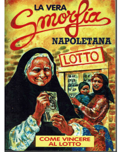 La Vera Smorfia Napoletana. Come Vincere al Lotto ed. G&G A93