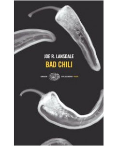 Joe R. Landsale: Bad Chili ed. Einaudi A93