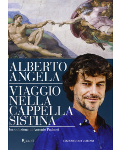 Alberto Angela: Viaggio nella cappella Sistina [ED. ILLUSTR.] ed. Rizzoli FF15