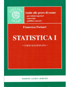 Francesca Fornari: Statistica 1 corso ragionato ed.Laurus Robuffo A75
