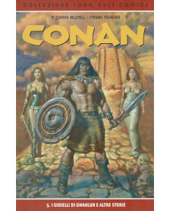100% Cult Comics CONAN n. 5:i gioielli di Gwahlur e altre storie ed.Panini FU14