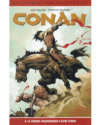 100% Cult Comics CONAN n. 8:la corona insanguinata e altre storie ed.Panini FU14