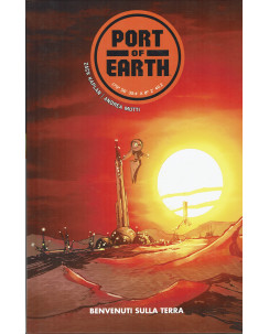 Port of Earth: benvenuti sulla terra di Mutti e Kaplan CARTONATO ed.Panini SU10