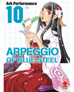 Arpeggio of Blue Steel 10 di Ark Performance ed.Planet Manga 