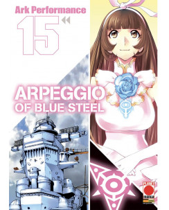 Arpeggio of Blue Steel 15 di Ark Performance ed.Planet Manga 