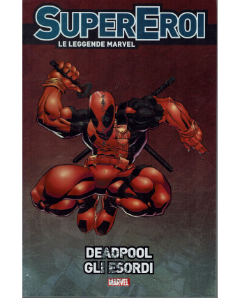 Le leggende Marvel Supereroi 40 Deadpool Gli Esordi ed.Panini FU13