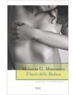Melania G.Mazzucco : il bacio della Medusa ed.Bur A19