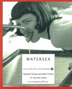 Watersex quando l'acqua accende il fuoco racconti erotici ed.Oscar Mondadori A19