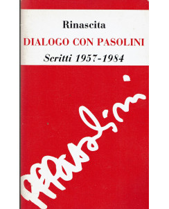 Dialogo con Pasolini. Scritti 1957-1984 [allegato Rinascita] ed.L'Unità 1985 A98