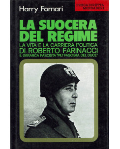Harry Fornari: La Suocera del Regime [Roberto Farinacci] ed. Mondadori 1972 A98
