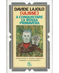 Davide Lajolo: A Conquistare la Rossa Primavera ed. BUR 1975 A98