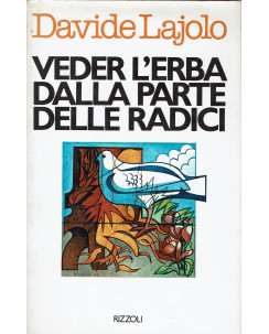 Davide Lajolo: Veder l'erba dalle parti delle radici ed. Rizzoli 1977 A98