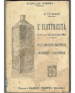 G. Lo Piano: L'Elettricita Sorgente di Calore 1a ed. Hoepli 1913 A22