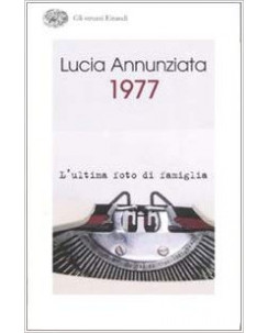 Lucia Annunziata: 1977 l'ultima foto di famiglia ed.Einaudi A11
