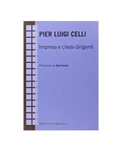 Pier Luigi Celli: impresa e classi dirigenti ed.Baldini A11