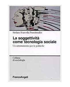 Prandstraller : la soggettività come tecnologia sociale ed.F.Angeli A11