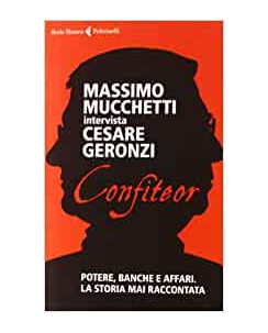 Mucchetti intervista Geronzi : confiteor potere,banche affari ed.Feltrinelli A11