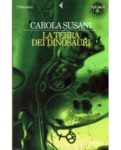 Carlo Susani: la terra dei dinosauri ed.Feltrinelli A12
