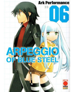 Arpeggio of Blue Steel  6 di Ark Performance ed. Planet Manga 