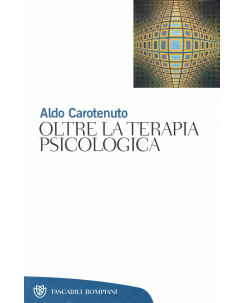 Aldo Carotenuto : oltre la terapia psicologica ed.Bompiani A05