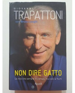Giovanni Trapattoni: Non dire gatto NUOVO ed. Rizzoli A38