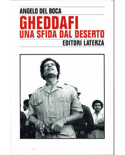 Angelo Del Boca: Gheddafi una sfida dal deserto ed.Laterza A90