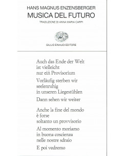 H.Magnus Enzensberger: musica del futuro ed.Einaudi A12