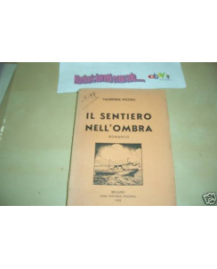 Valentino Piccoli: Il sentiero nell'ombra ed.Casa ed. Ceschina 1938 A05