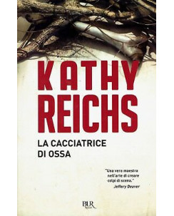 Kathy Reichs:la cacciatrice di ossa ed.BUR NUOVO B40