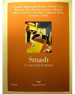 SMASH 15 RACCONTI DI TENNIS (Serie Oceani n.3) AUT. VARI ed.LA NAVE DI TESEO A12