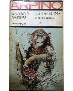 Giovanni Arpino: La babbuina e altre storie 1a ed. Mondadori 1967 A22