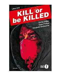 Kill or be Killed di Ed Brubaker, Philips ed.Oscar INK FU19