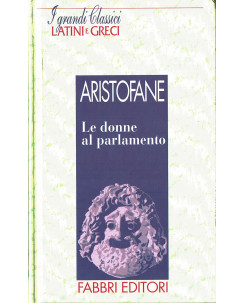 Classici Latini e Greci: Aristofane le donne al parlamento ed.Fabbri A90