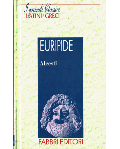 Classici Latini e Greci: Euripide Alcesti ed.Fabbri A90
