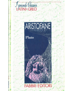 Classici Latini e Greci: Aristofane Pluto ed.Fabbri A90