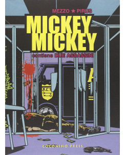 Mickey Mickey contiene due assassini di Mezzo, Pirus ed.Coconino NUOVO FU19