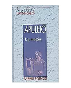 Classici Latini e Greci:Apuleio-La magia ed.Fabbri A25