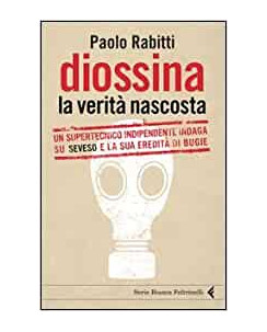 Paolo Rabitti: diossina la verità nascosta ed.Feltrinelli A91