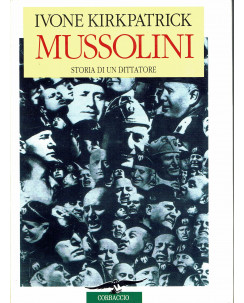 Ivone Kirkpatrick: Mussolini storia di un dittatore ed.Corbaccio A91