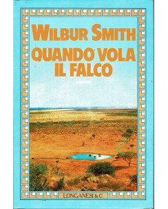 Wilbur Smith: quando vola il falco I ed. Longanesi & C. 1982 A81