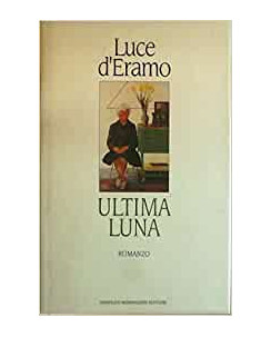 Luce D'Eramo : ultima luna ed.Mondadori A81