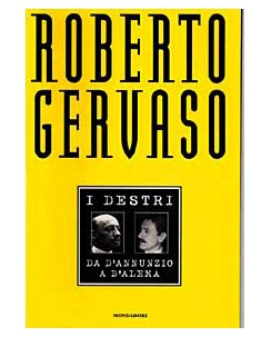 Roberto Gervaso: i destri da D'Annunzio a D'Alema ed.Monddori A33