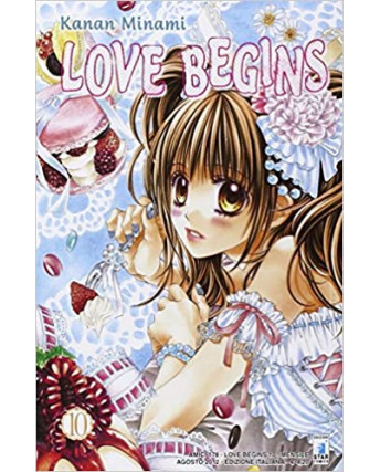 Love Begins 10 di Kanan Minami ed.Star Comics  