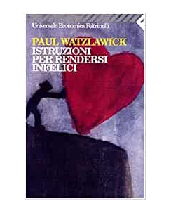 Paul Watzlawick : istruzioni per rendersi felici ed.Feltrinelli A91
