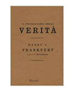 Harry G. Frankfurt : piccolo libro veritÃ  ed.Rizzoli A91