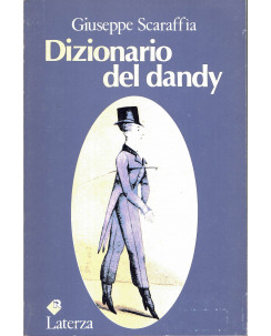 Giuseppe Scaraffia : dizionario del dandy prima ed.Laterza A98