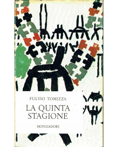 Fulvio Tomizza: la quinta stagione II ed.Mondadori 1965 A40