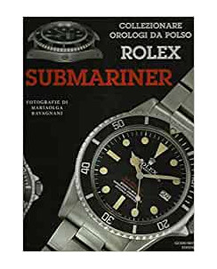 Mondani, Ravagnani: collezionare orologi Rolex Submariner ed.Mondani FF16
